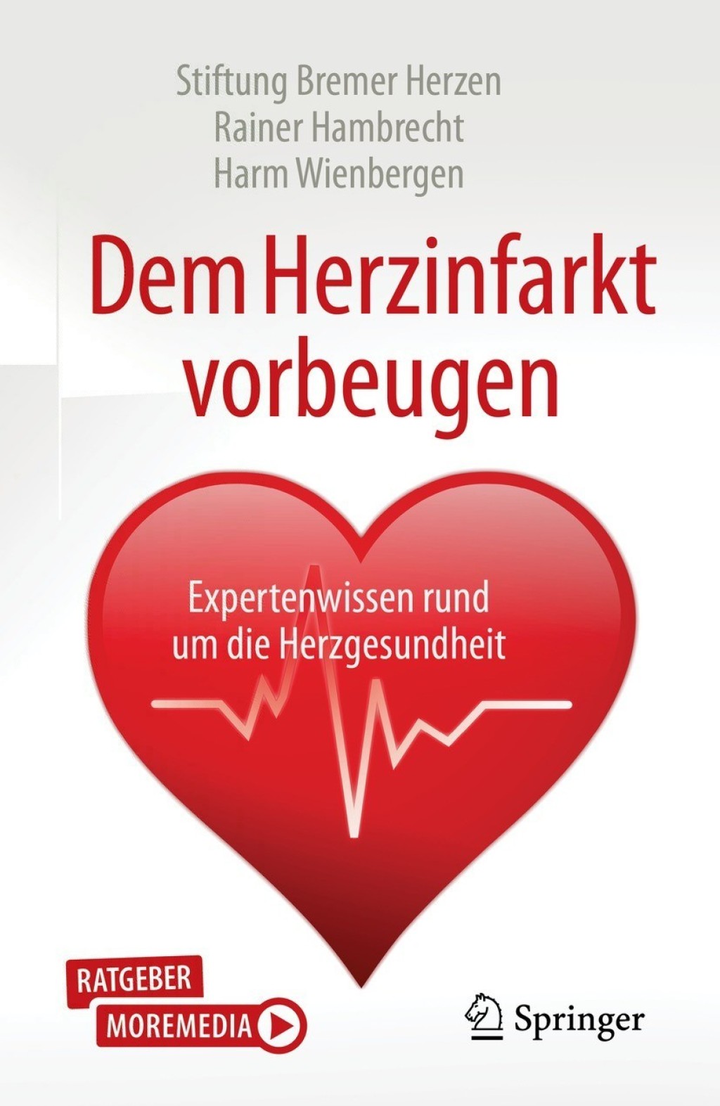 Dem Herzinfarkt vorbeugen Expertenwissen rund um die Herzgesundheit - (PDF/EPUB Version)