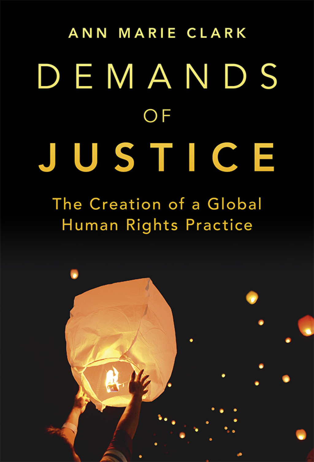 Creation Rights Demands of Justice The Creation of a Global Human Rights Practice â ...