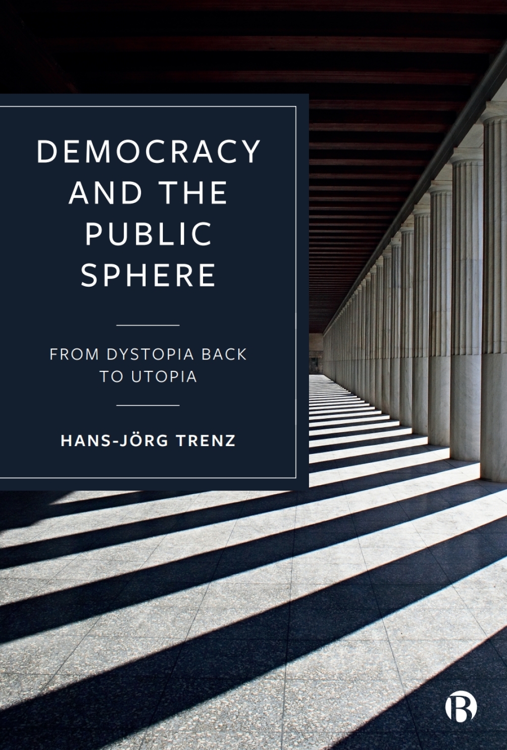 Democracy and the Public Sphere From Dystopia Back to Utopia 1st Edition â€“ PDF/EPUB Version Downloadable