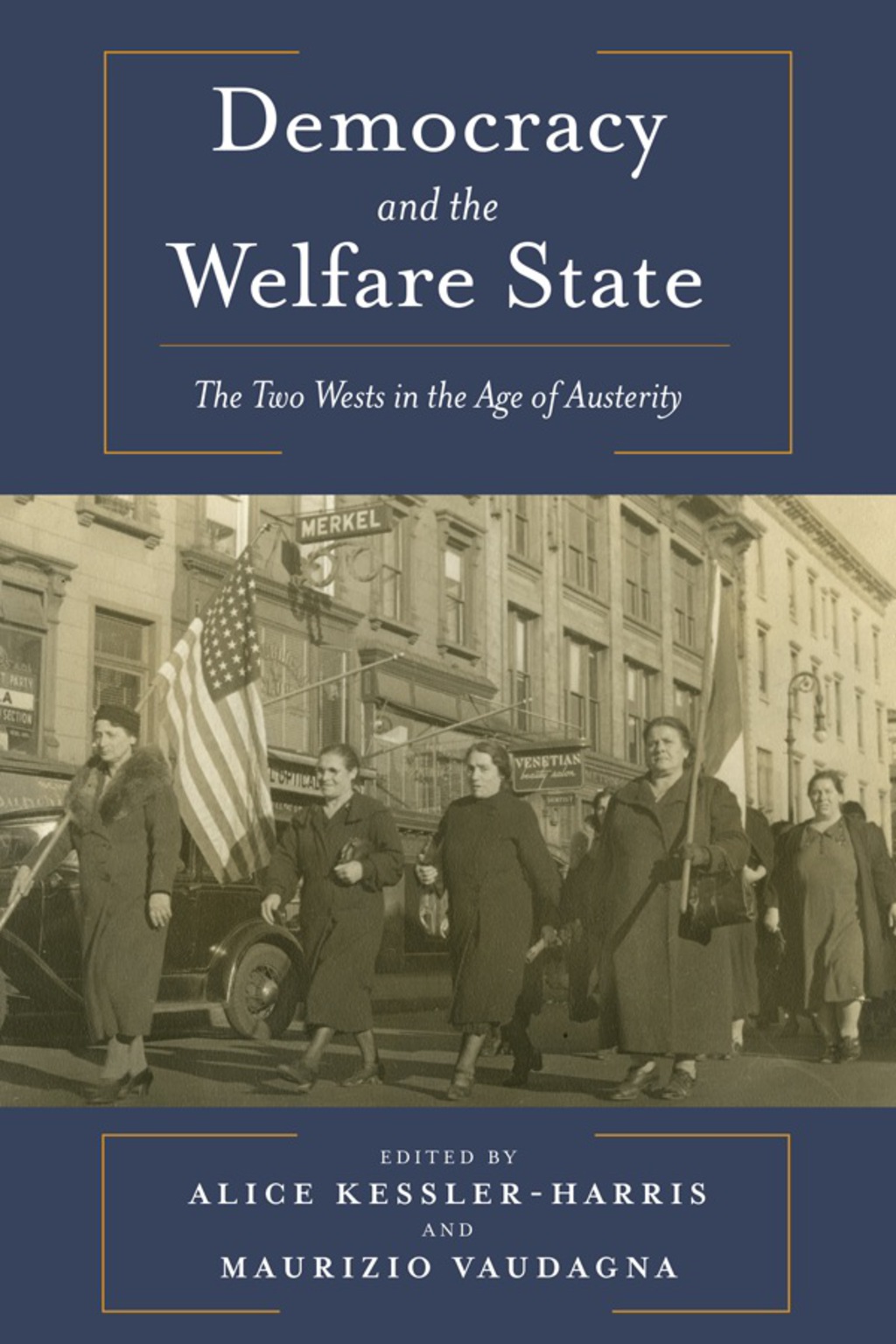 Democracy and the Welfare State The Two Wests in the Age of Austerity â ...