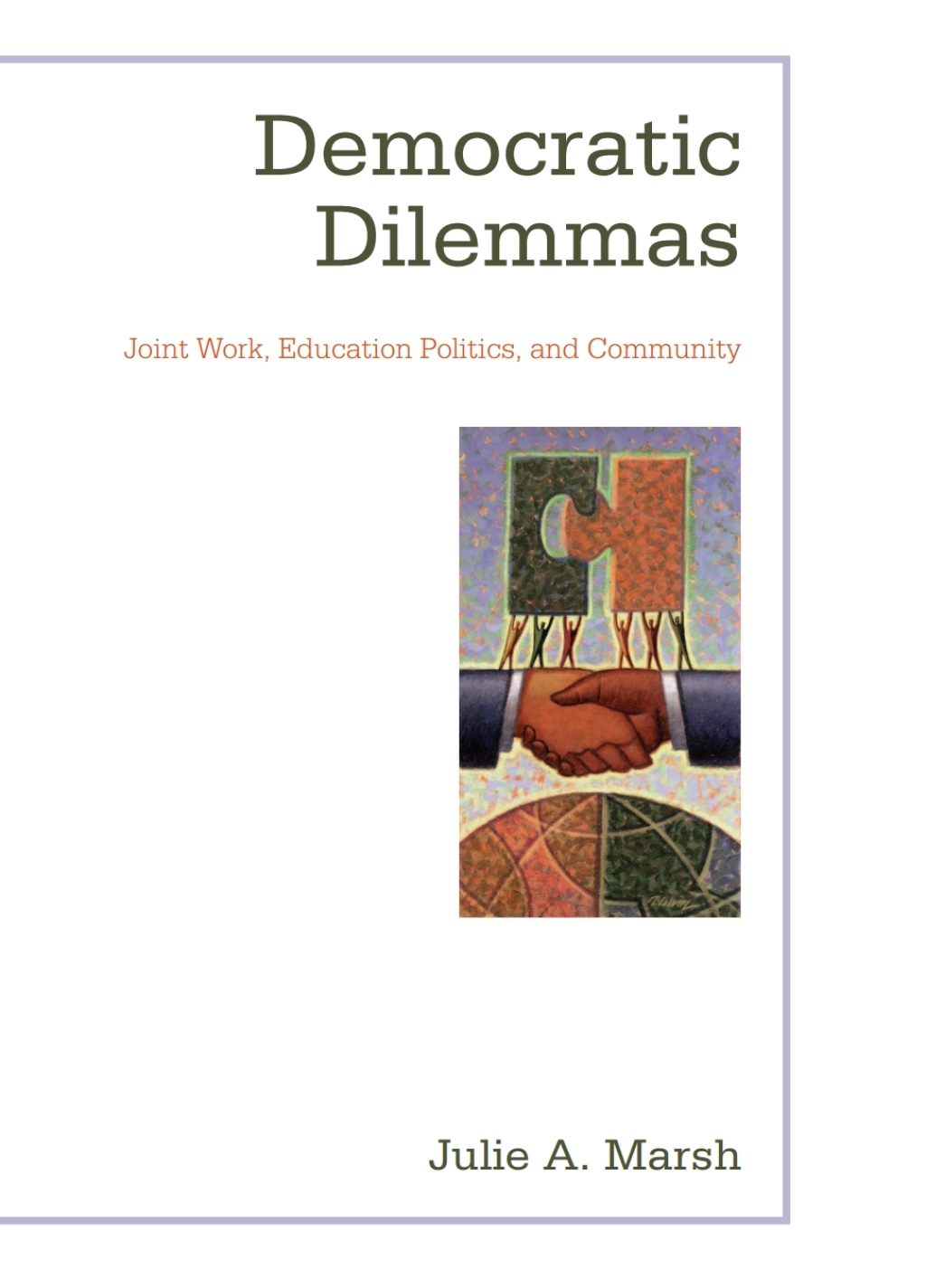 Democratic Dilemmas Joint Work, Education Politics, and Community - (PDF/EPUB Version)