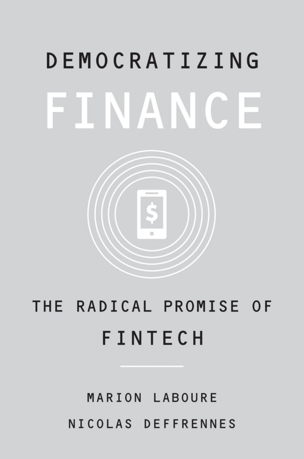 Democratizing Finance The Radical Promise of Fintech - (PDF/EPUB Version)