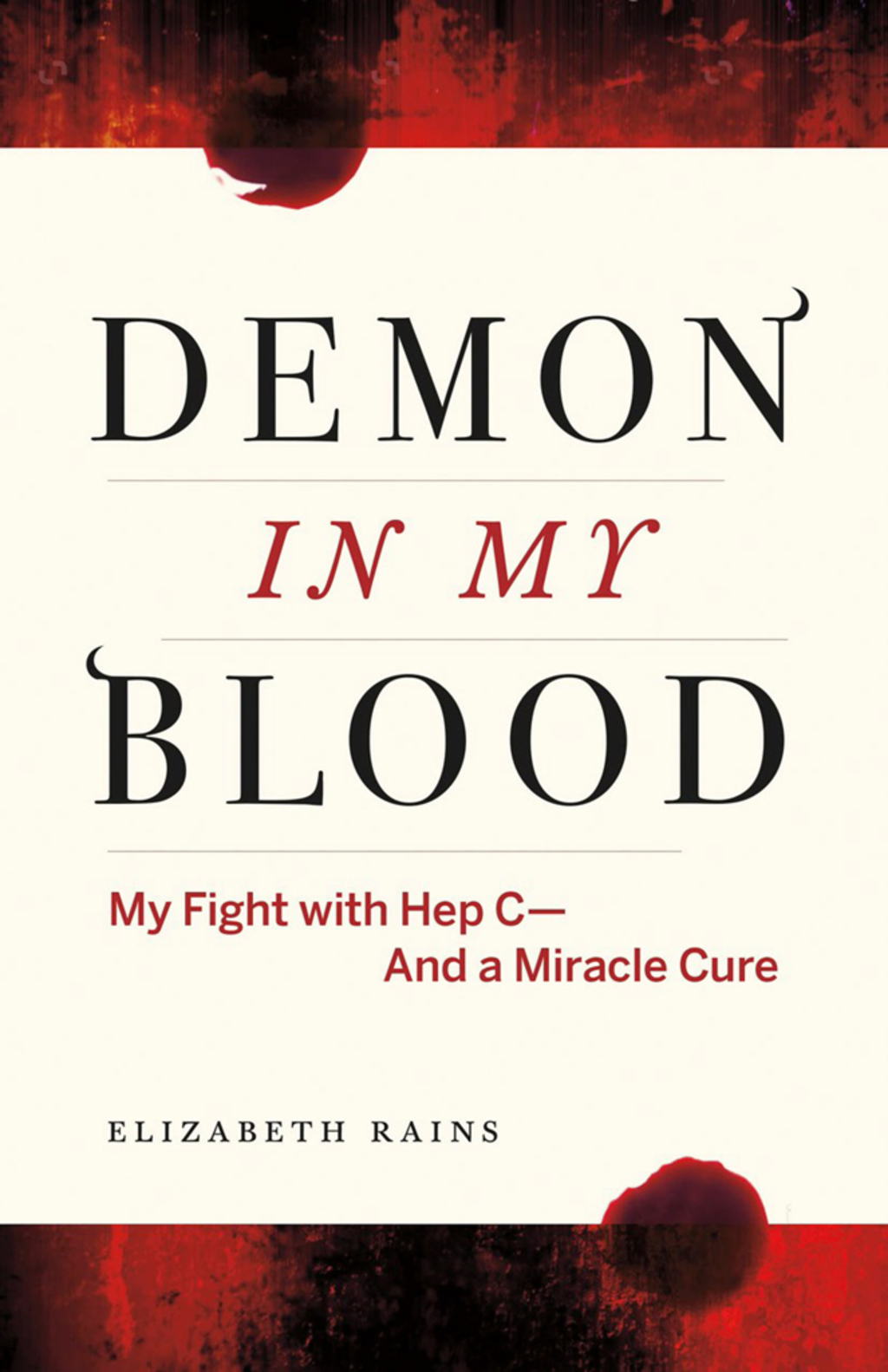 Demon in My Blood My Fight with Hep C - and a Miracle Cure (Hepatitis C) - (PDF/EPUB Version)