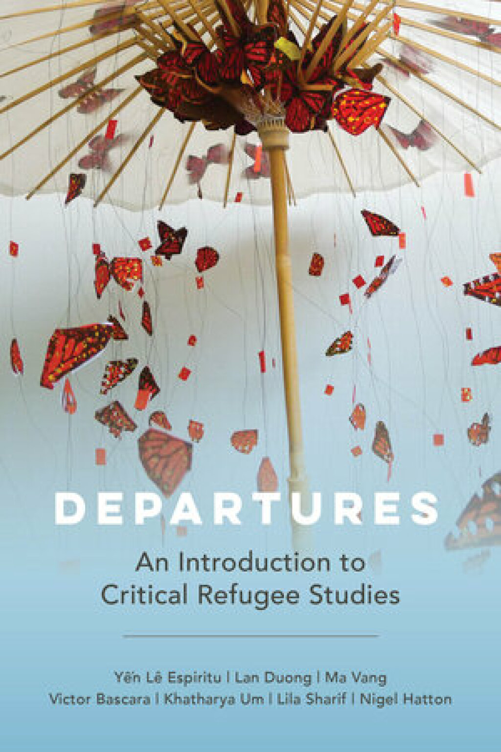 Departures An Introduction to Critical Refugee Studies 1st Edition - (PDF/EPUB Version)