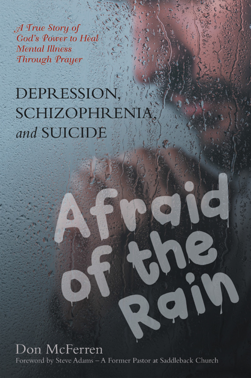 DEPRESSION, SCHIZOPHRENIA, and SUICIDE AFRAID of the RAIN - (PDF/EPUB Version)
