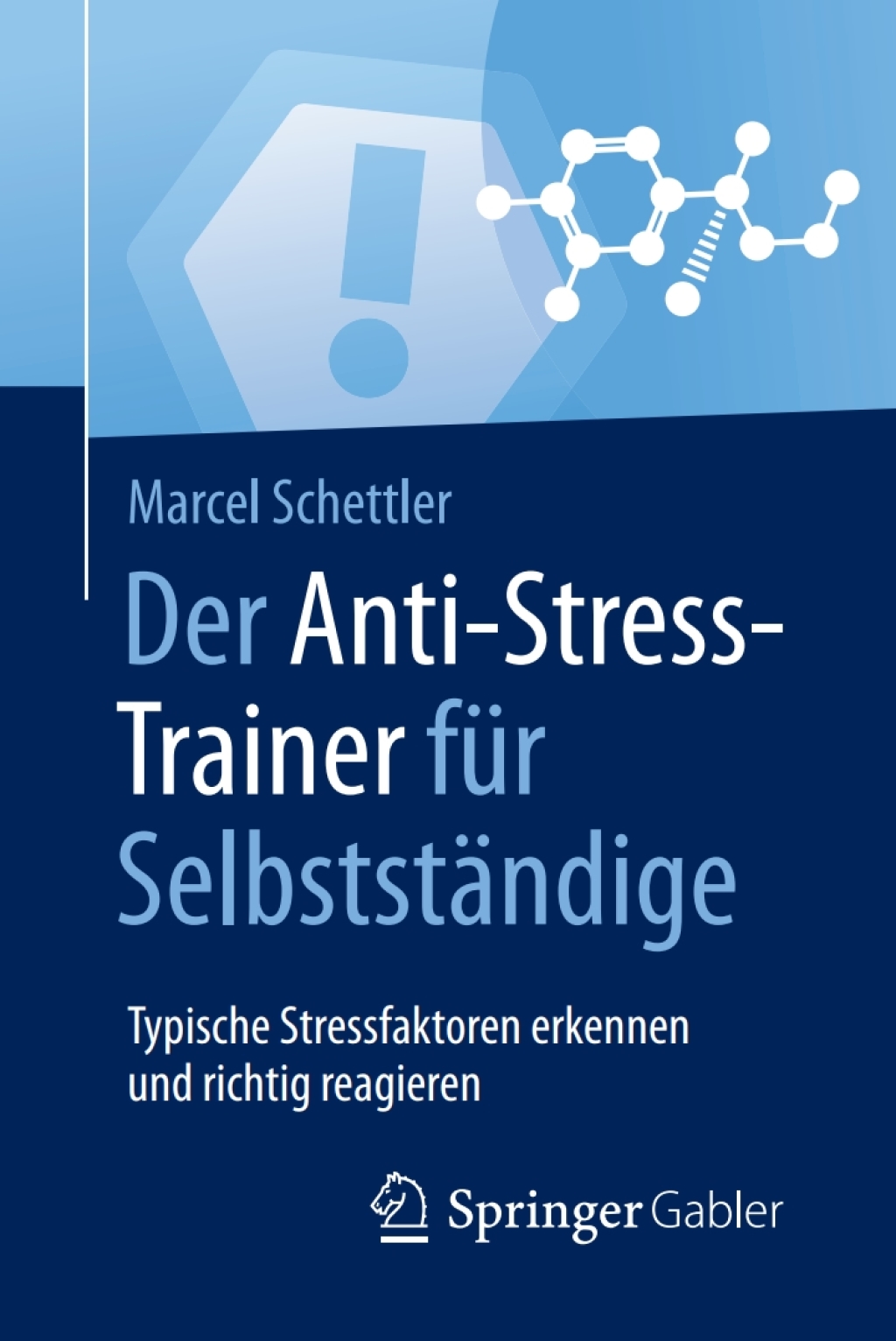Der Anti-Stress-Trainer fÃ¼r SelbststÃ¤ndige Typische Stressfaktoren erkennen und richtig reagieren - (PDF/EPUB Version)