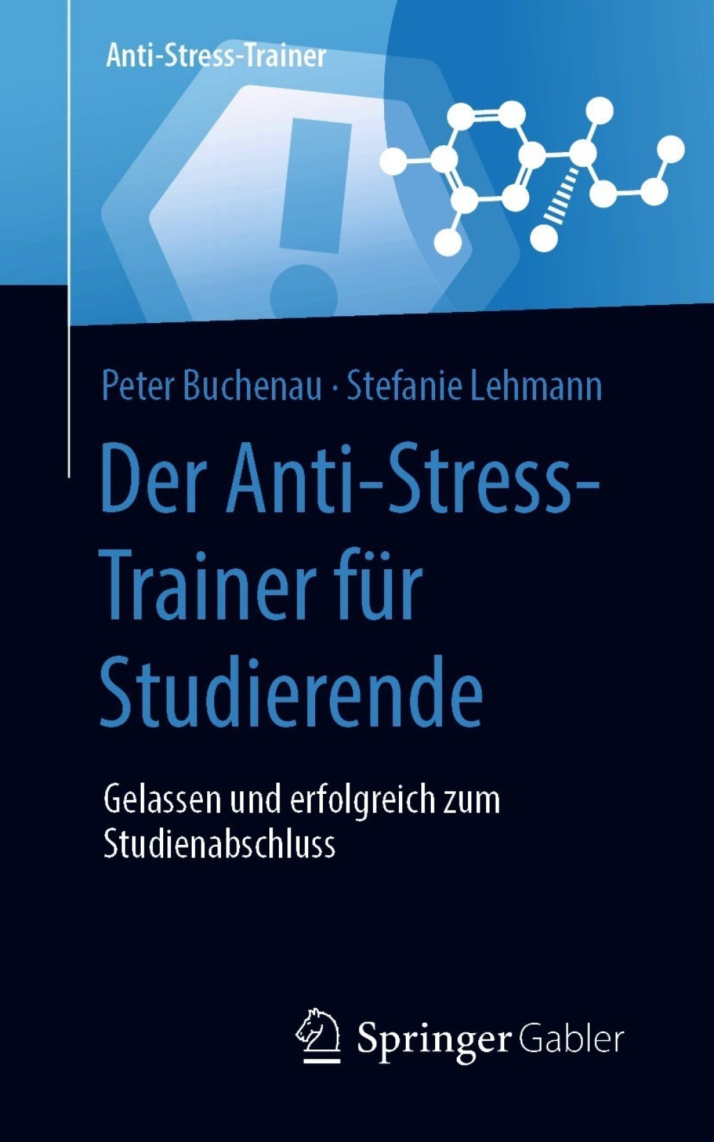 Der Anti-Stress-Trainer fÃ¼r Studierende Gelassen und erfolgreich zum Studienabschluss - (PDF/EPUB Version)