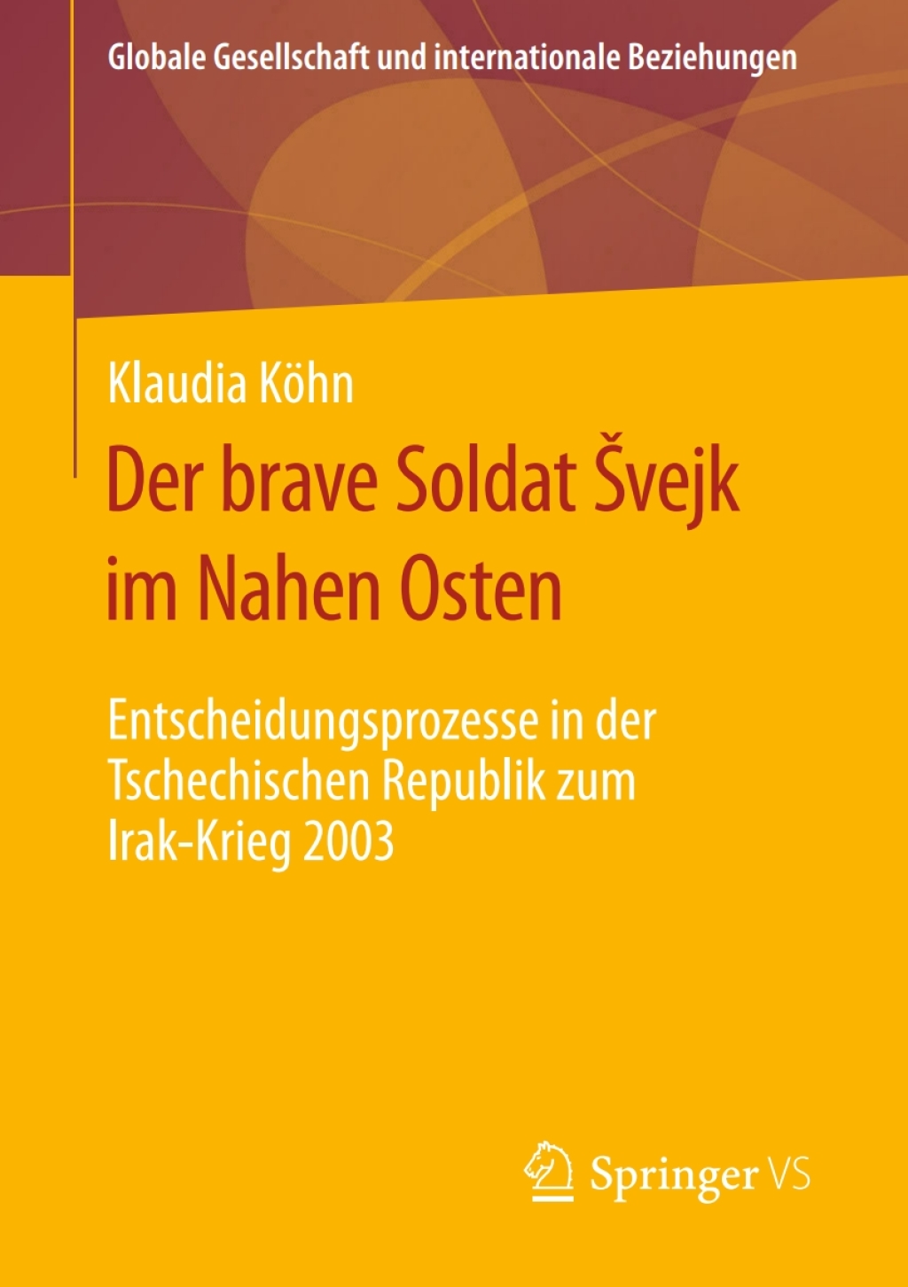 Der brave Soldat Å vejk im Nahen Osten Entscheidungsprozesse in der ...