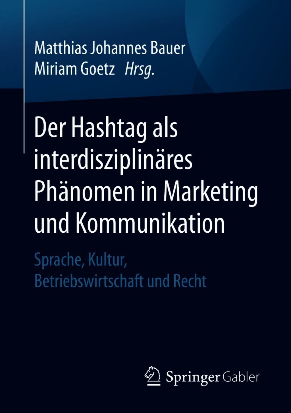 Der Hashtag als interdisziplinÃ¤res PhÃ¤nomen in Marketing und Kommunikation Sprache, Kultur, Betriebswirtschaft und Recht - (PDF/EPUB Version)
