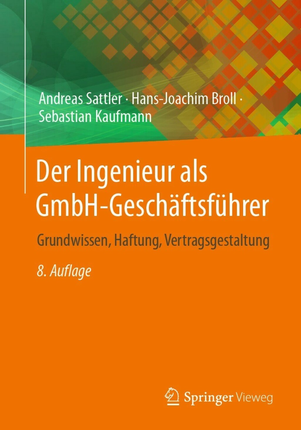 Der Ingenieur als GmbH-GeschÃ¤ftsfÃ¼hrer Grundwissen, Haftung, Vertragsgestaltung 8th Edition - (PDF/EPUB Version)