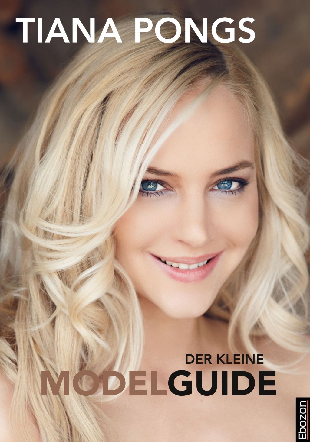 Der kleine Modelguide Insider-Tipps eines Topmodels 2nd Edition - (PDF/EPUB Version)