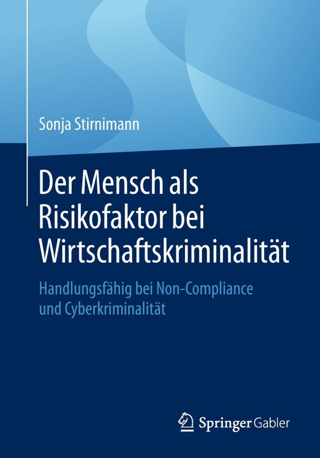 Der Mensch als Risikofaktor bei WirtschaftskriminalitÃ¤t HandlungsfÃ¤hig bei Non-Compliance und CyberkriminalitÃ¤t - (PDF/EPUB Version)
