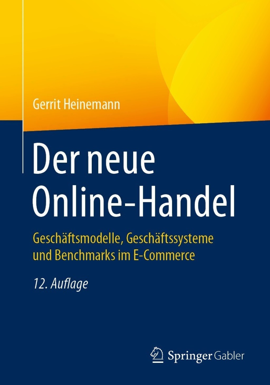 Der neue Online-Handel GeschÃ¤ftsmodelle, GeschÃ¤ftssysteme und Benchmarks im E-Commerce 12th Edition - (PDF/EPUB Version)