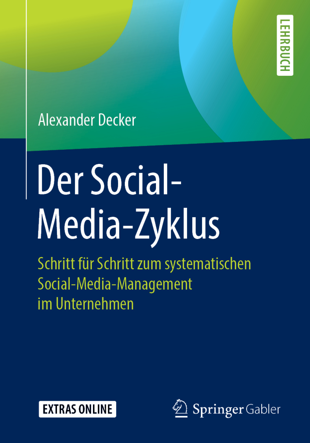 Der Social-Media-Zyklus Schritt fÃ¼r Schritt zum systematischen Social-Media-Management im Unternehmen - (PDF/EPUB Version)