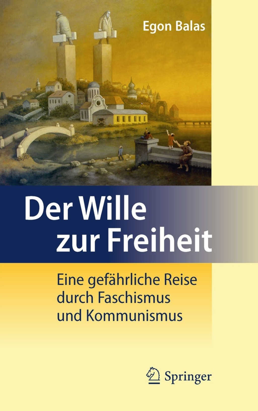 Der Wille zur Freiheit Eine gefÃ¤hrliche Reise durch Faschismus und Kommunismus - (PDF/EPUB Version)