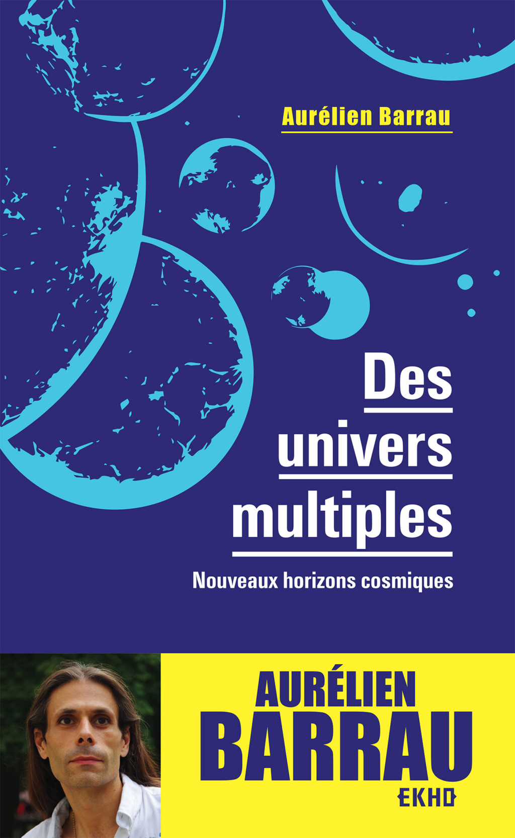 Des univers multiples -3e Ã©d Nouveaux horizons cosmiques 3rd Edition - (PDF/EPUB Version)