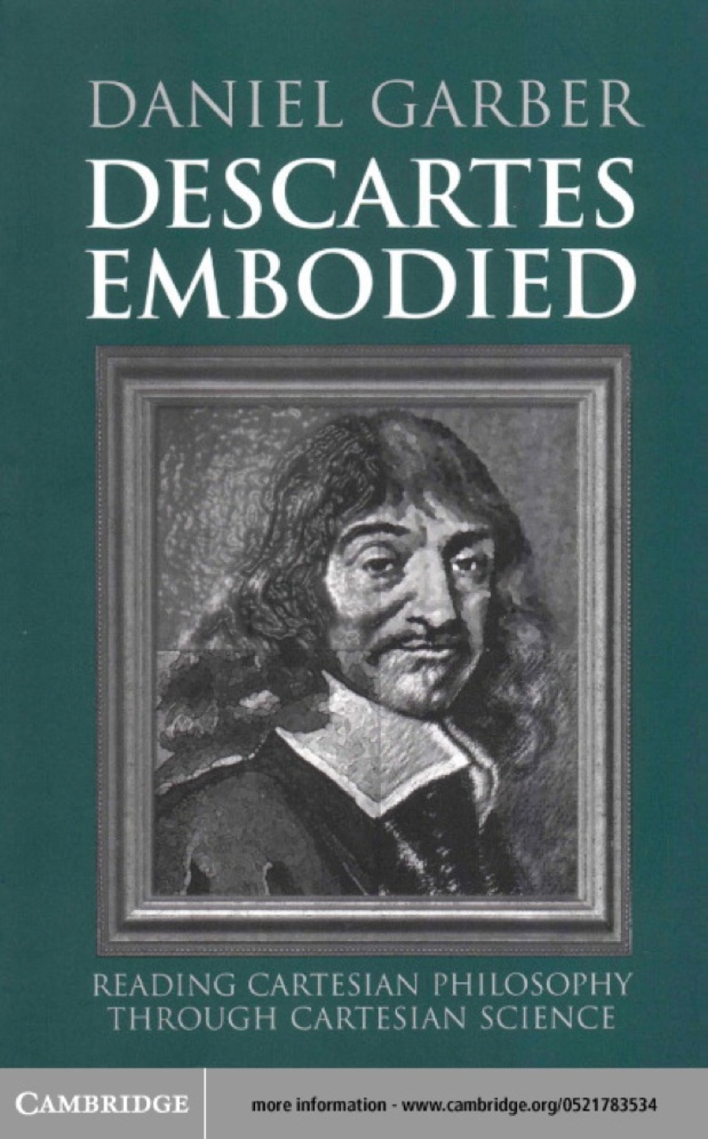 Descartes Embodied Reading Cartesian Philosophy through Cartesian ...