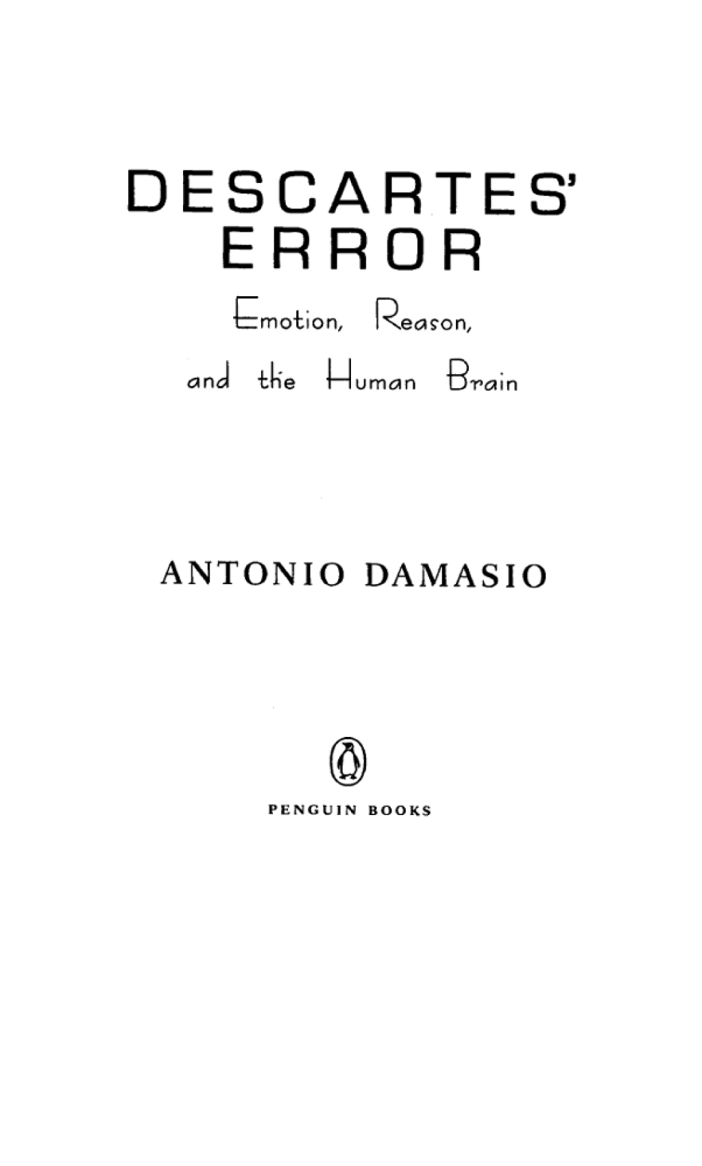 Descartes' Error Emotion, Reason, and the Human Brain - (PDF/EPUB Version)