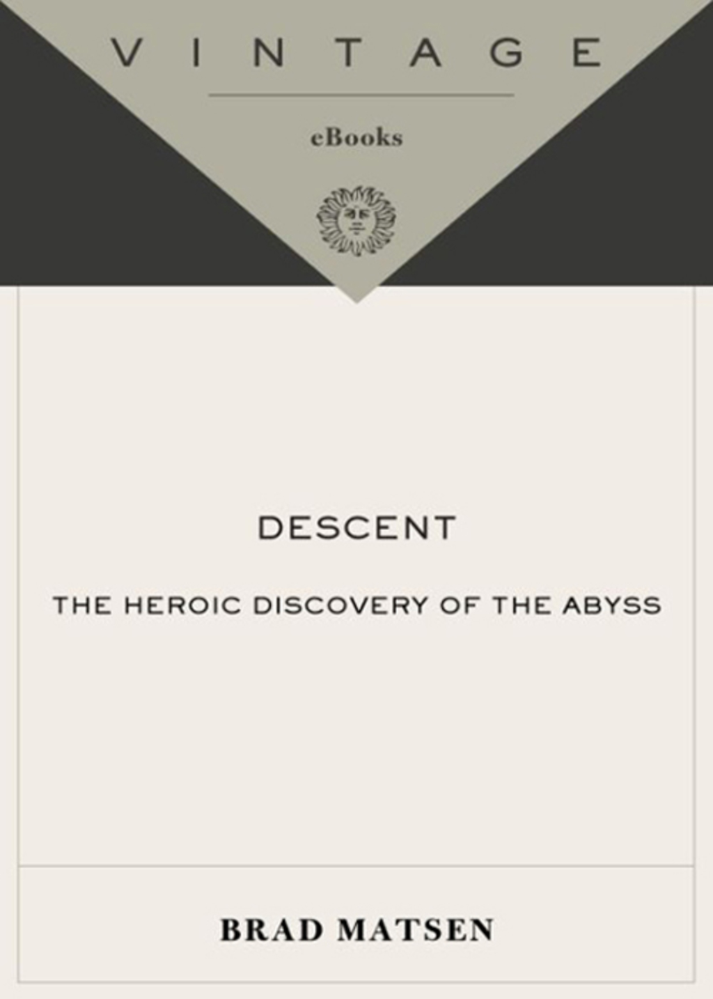 Descent The Heroic Discovery of the Abyss - (PDF/EPUB Version)