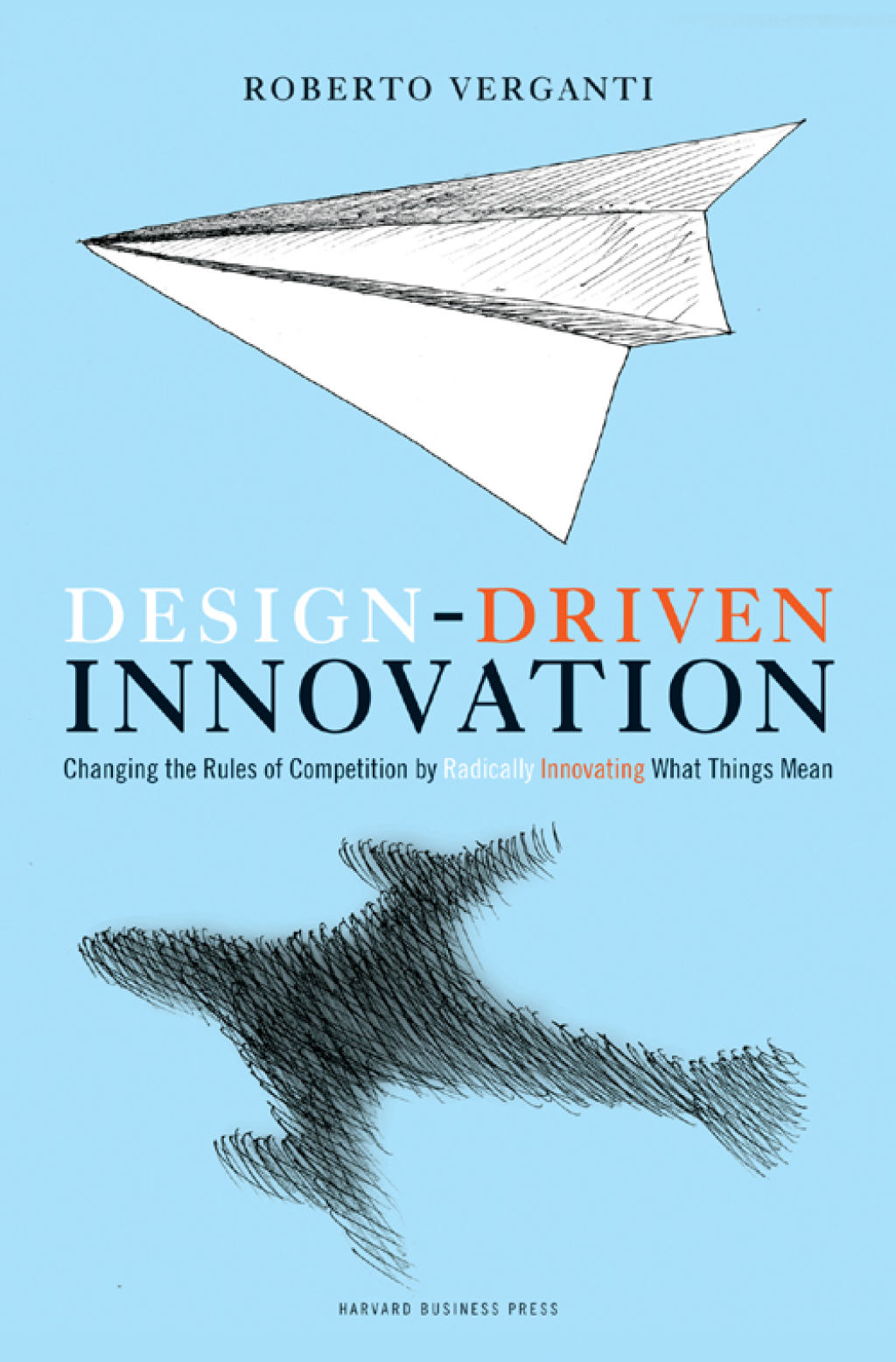 Design Driven Innovation Changing the Rules of Competition by Radically ...