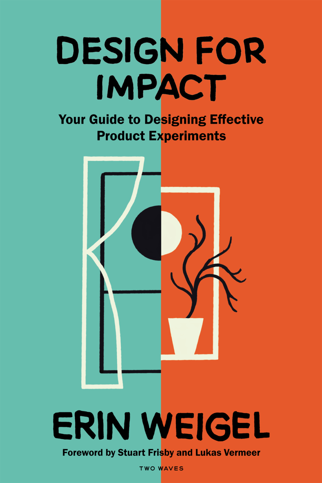Design for Impact Your Guide to Designing Effective Product Experiments - (PDF/EPUB Version)
