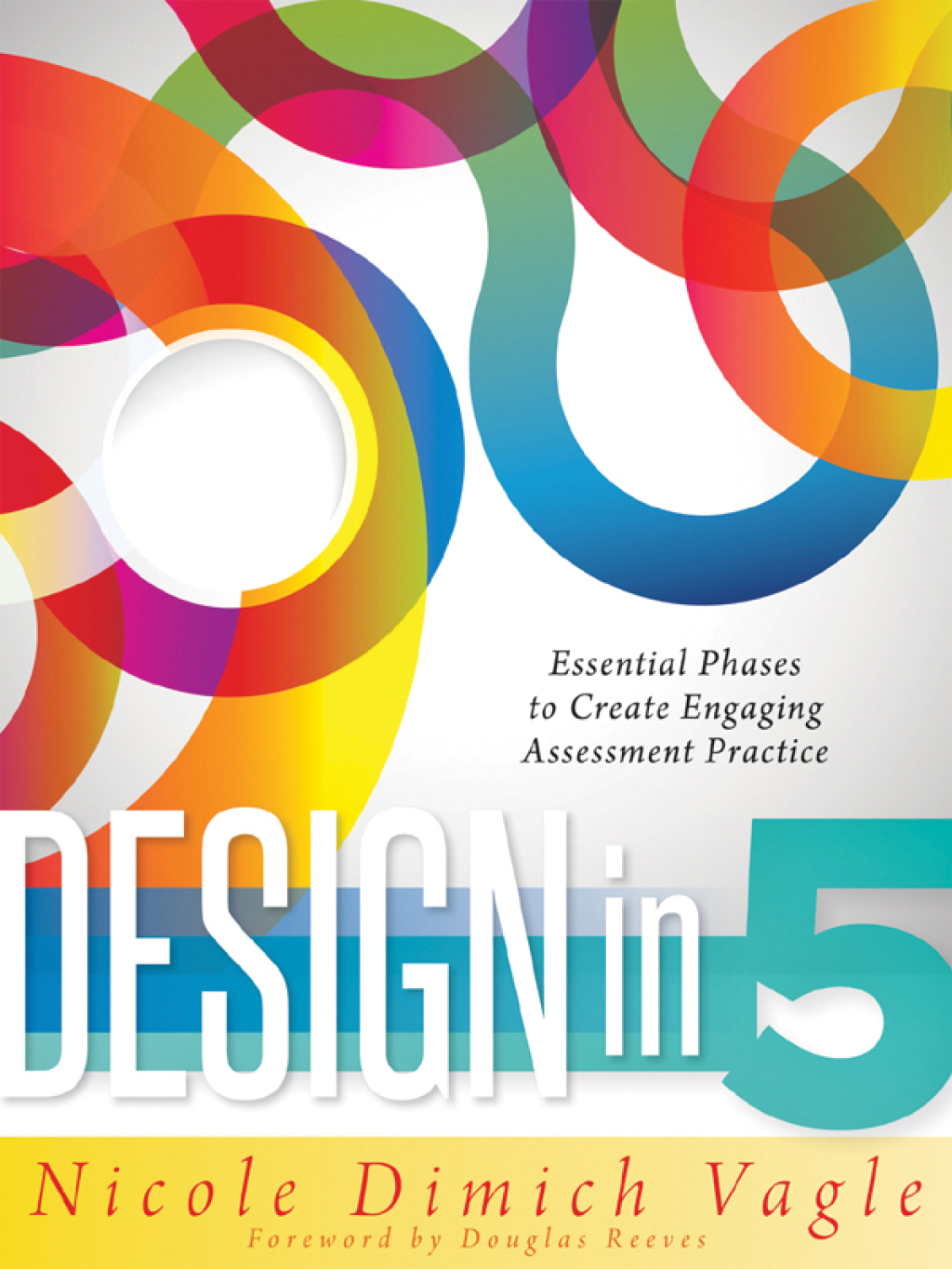 Design in Five Essential Phases to Create Engaging Assessment Practice 1st Edition - (PDF/EPUB Version)