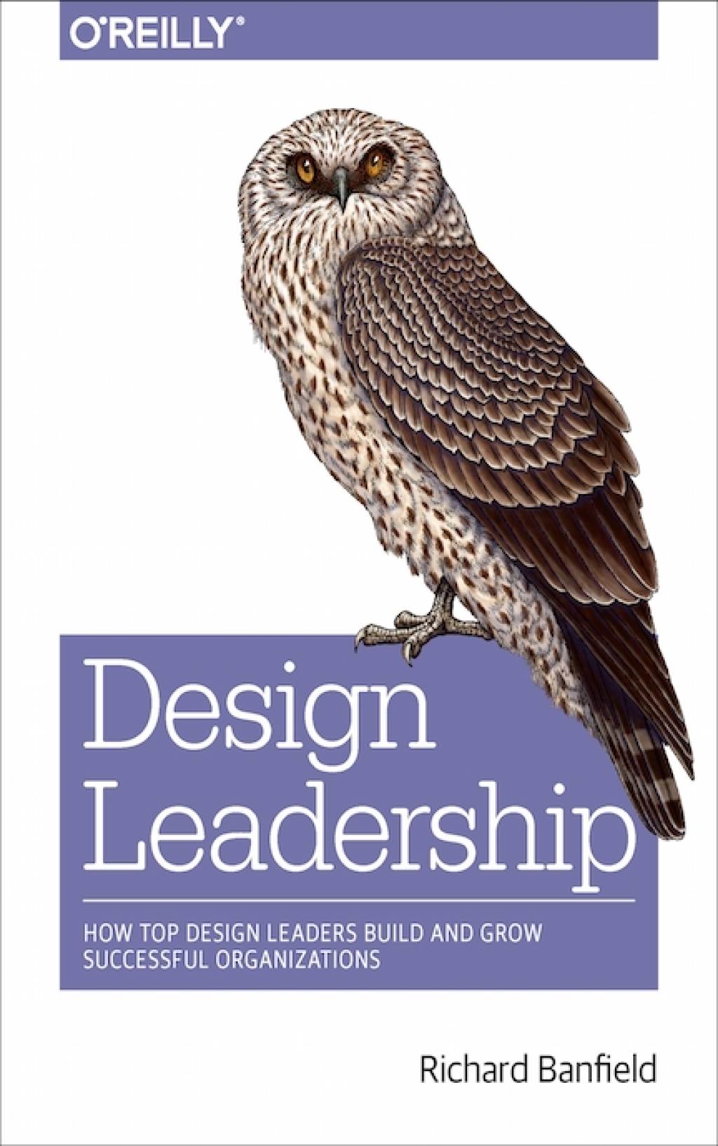Design Leadership How Top Design Leaders Build and Grow Successful Organizations 1st Edition - (PDF/EPUB Version)