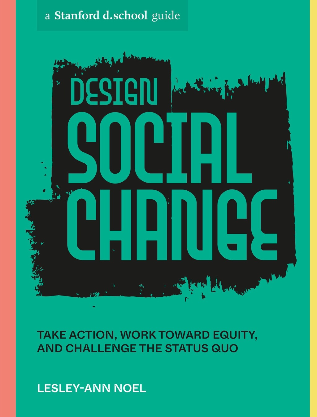 Design Social Change Take Action, Work toward Equity, and Challenge the Status Quo - (PDF/EPUB Version)