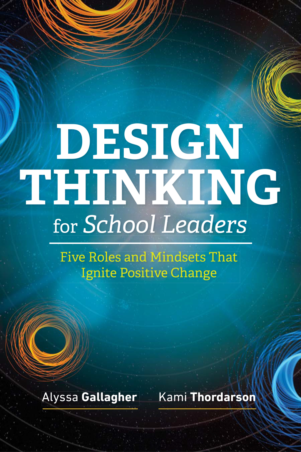 Design Thinking for School Leaders Five Roles and Mindsets That Ignite Positive Change - (PDF/EPUB Version)