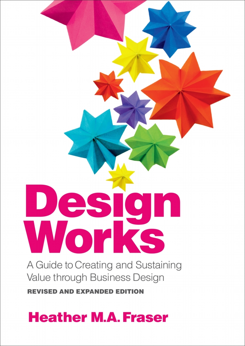 Revised Work Design Works A Guide to Creating and Sustaining Value through Business ...