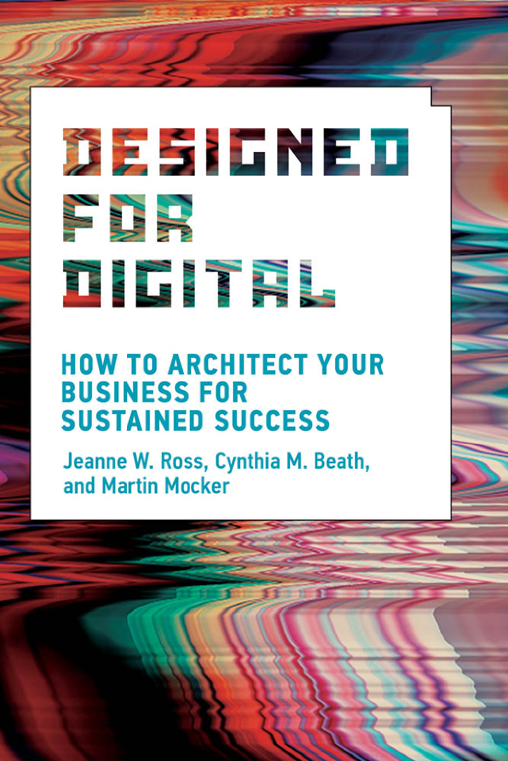 Designed for Digital How to Architect Your Business for Sustained Success - (PDF/EPUB Version)