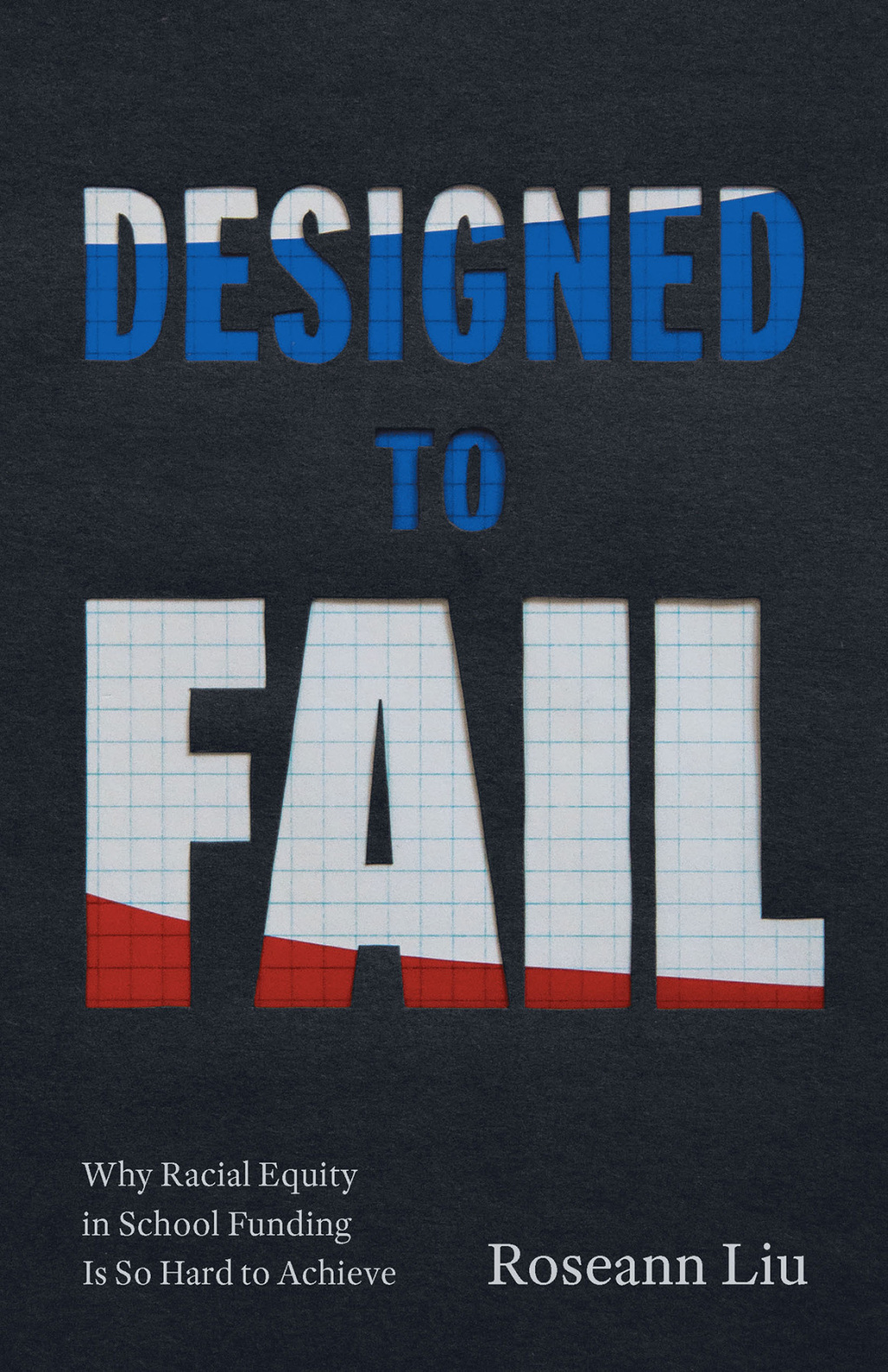 Designed to Fail Why Racial Equity in School Funding Is So Hard to Achieve - (PDF/EPUB Version)