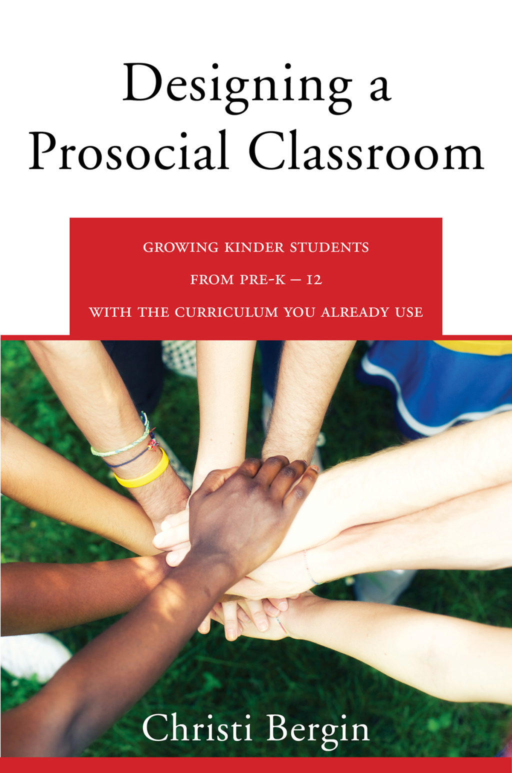 Designing a Prosocial Classroom: Fostering Collaboration in Students from PreK-12 with the Curriculum You Already Use - (PDF/EPUB Version)