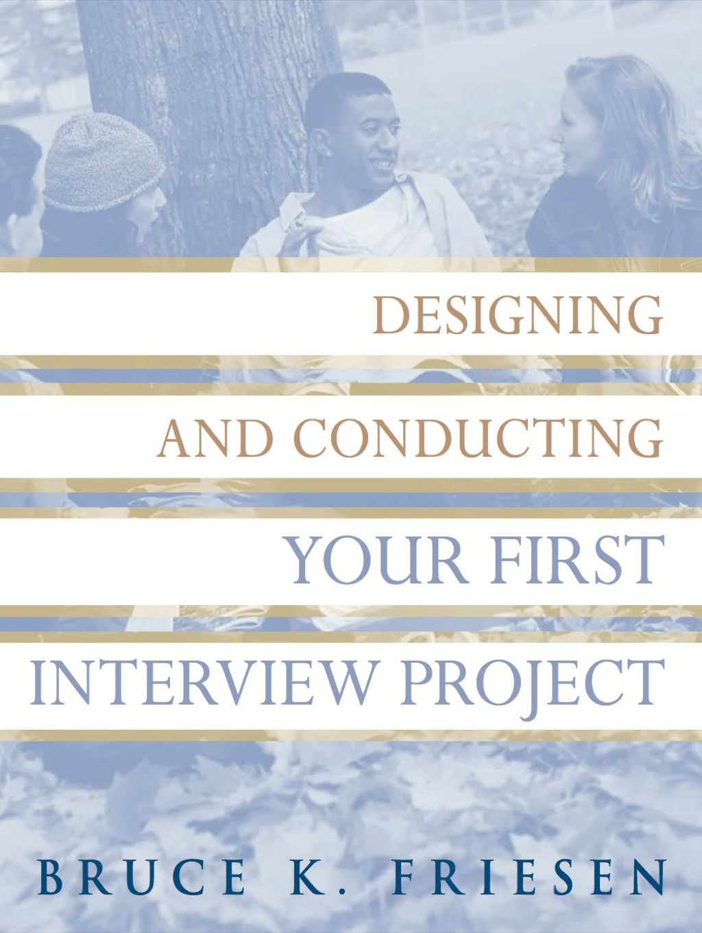 Designing and Conducting Your First Interview Project 1st Edition â ...