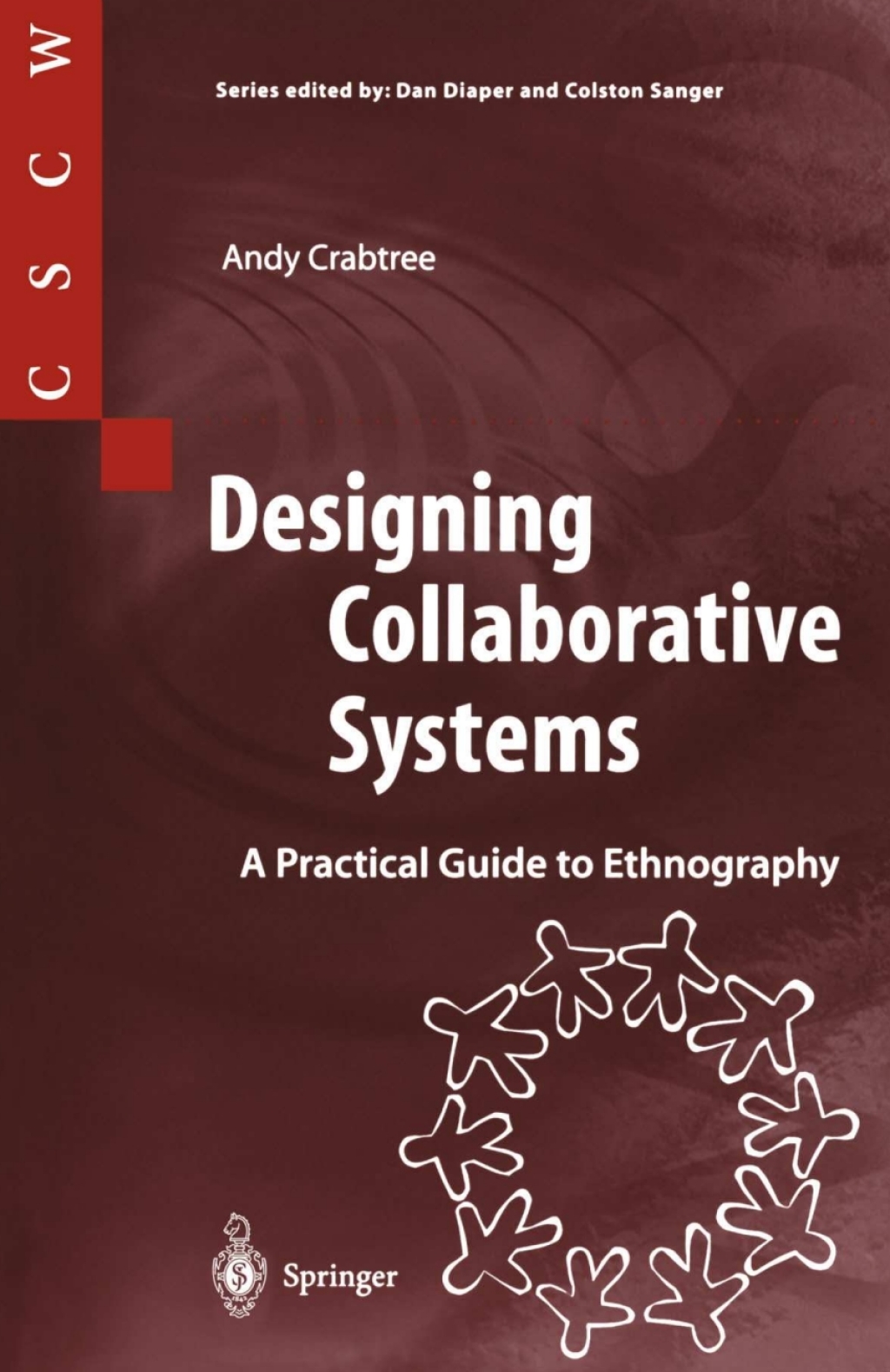 Designing Collaborative Systems A Practical Guide to Ethnography â ...