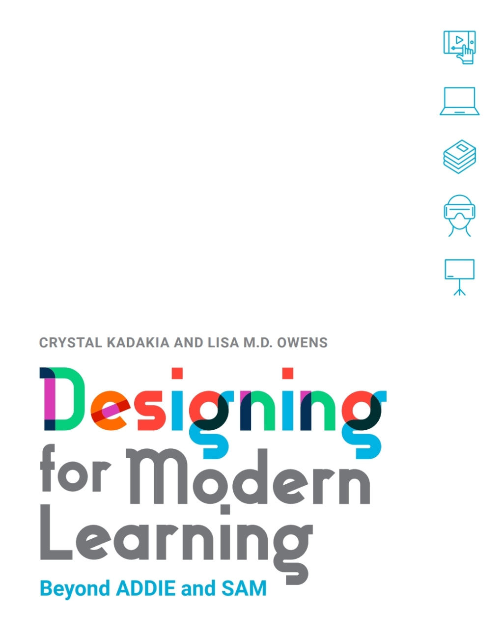 Designing for Modern Learning Beyond ADDIE and SAM - (PDF/EPUB Version)