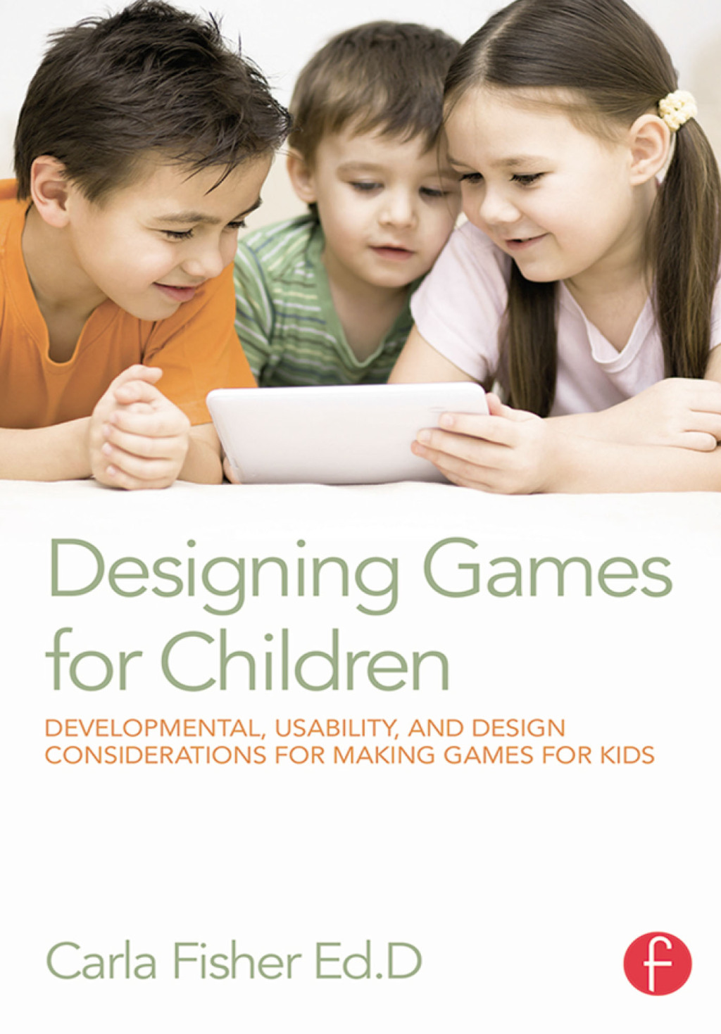 Designing Games for Children Developmental, Usability, and Design ...
