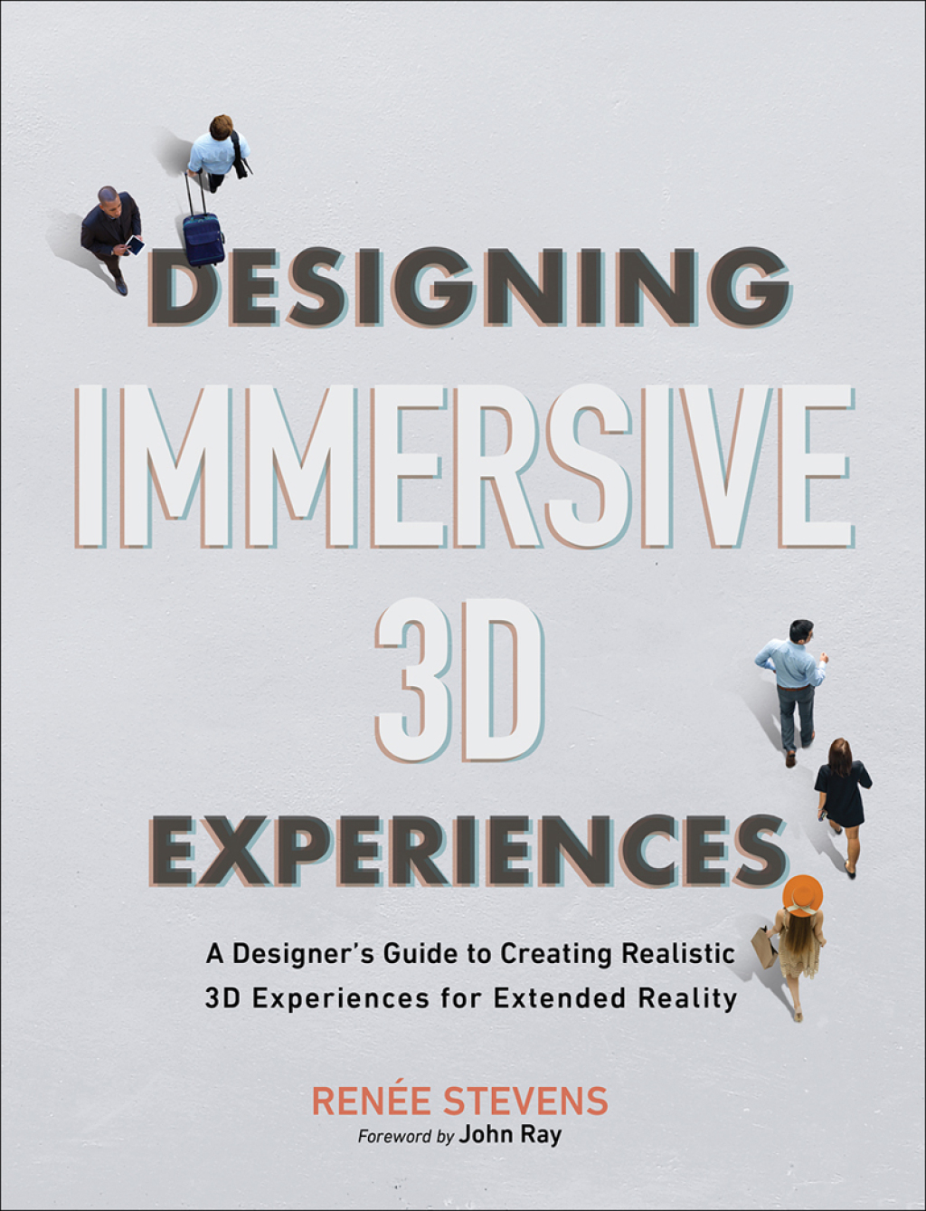 Designing Immersive 3D Experiences A Designer’s Guide to Creating ...