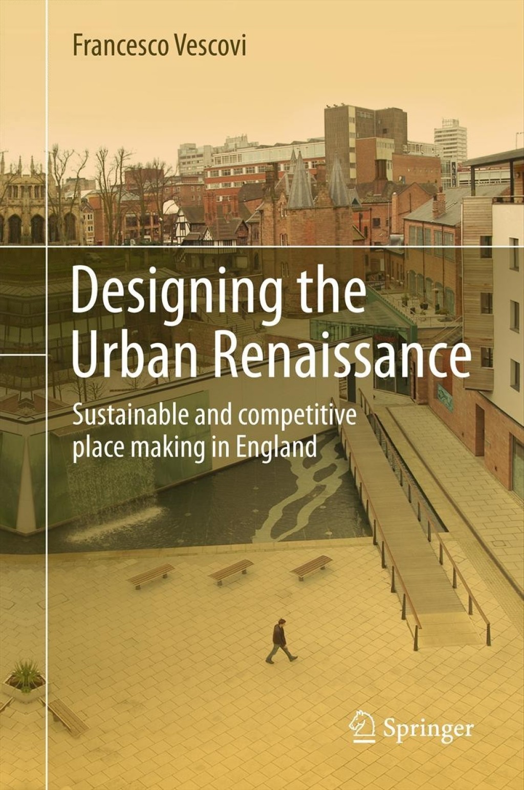 Designing the Urban Renaissance Sustainable and competitive place ...