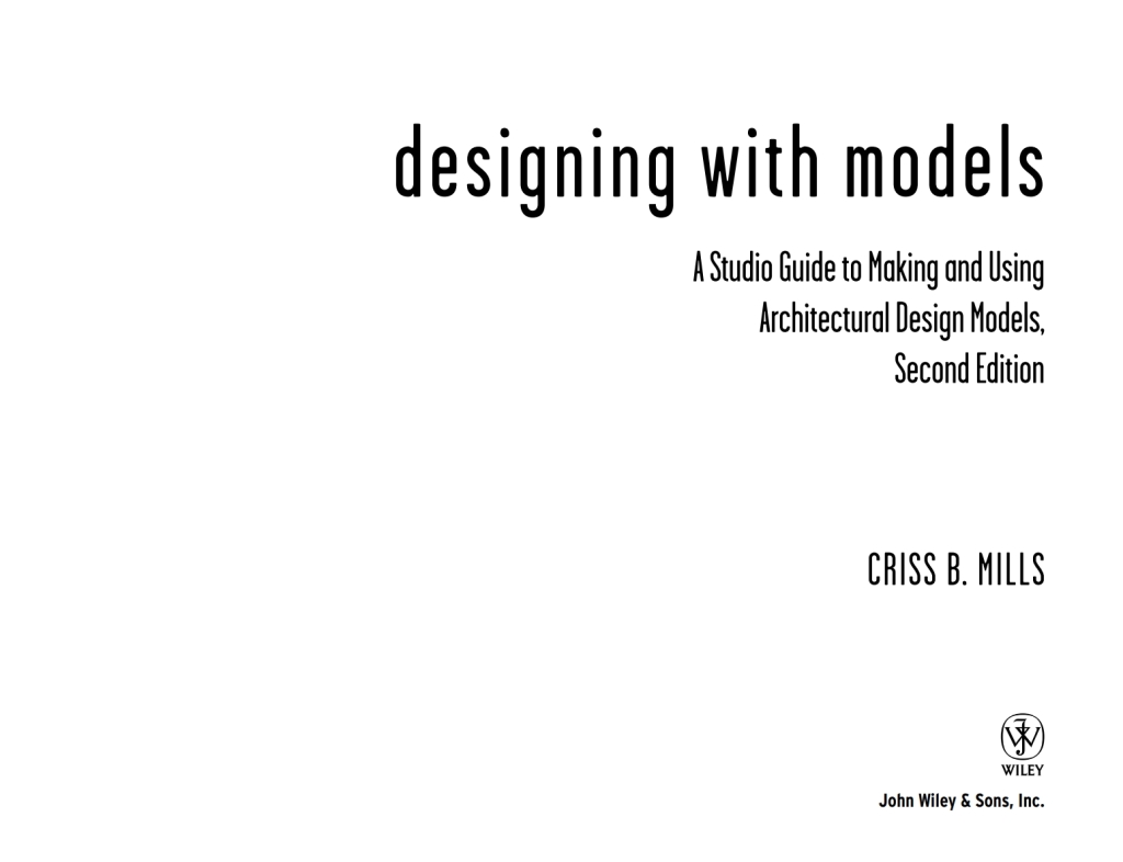 Designing with Models A Studio Guide to Making and Using Architectural ...