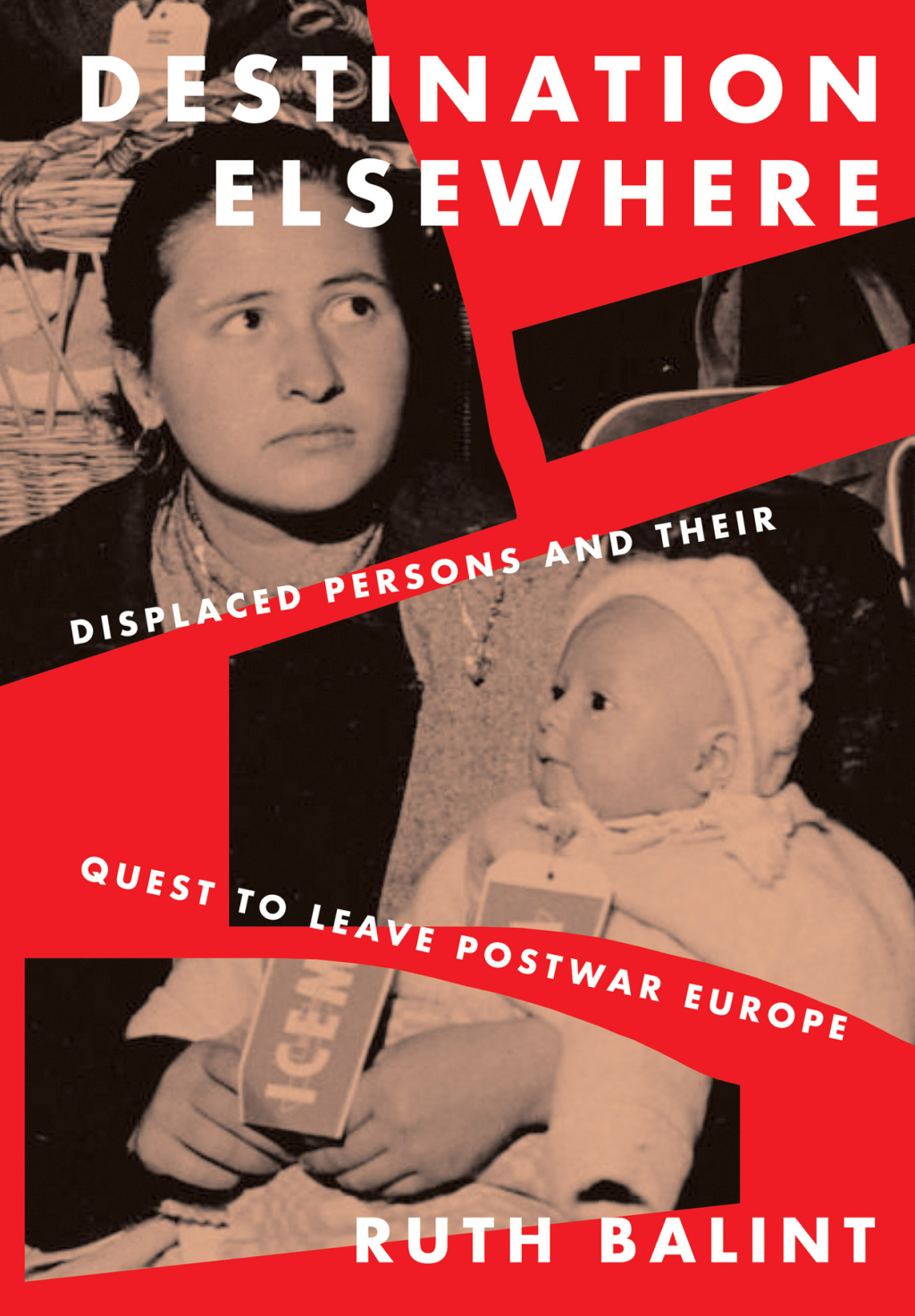 Destination Elsewhere Displaced Persons and Their Quest to Leave Postwar Europe - (PDF/EPUB Version)