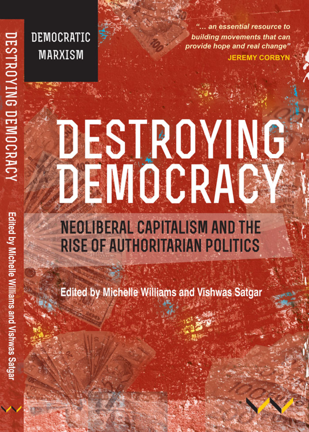 Destroying Democracy Neoliberal capitalism and the rise of authoritarian politics  â€“ PDF/EPUB Version Downloadable
