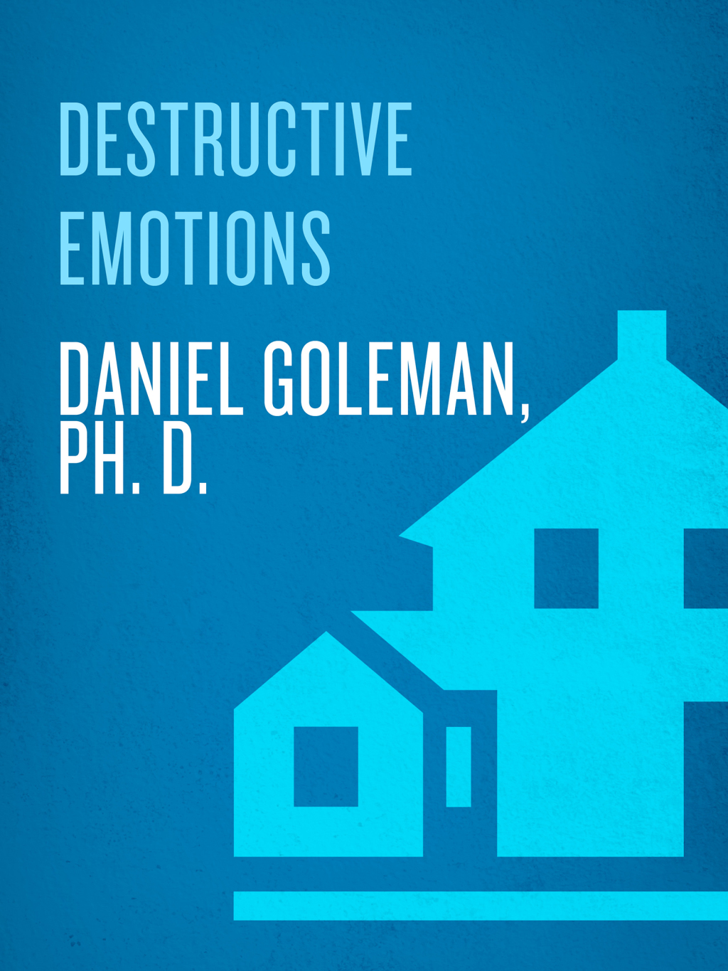 Destructive Emotions A Scientific Dialogue with the Dalai Lama - (PDF/EPUB Version)