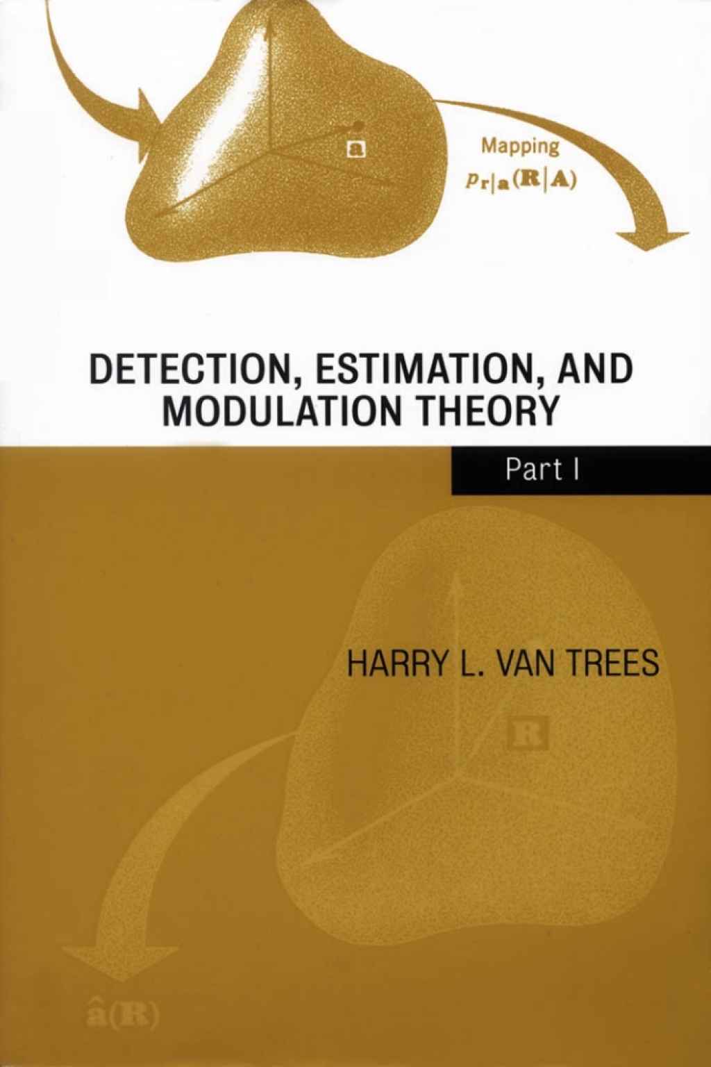 Detection, Estimation, and Modulation Theory, Part I Detection ...