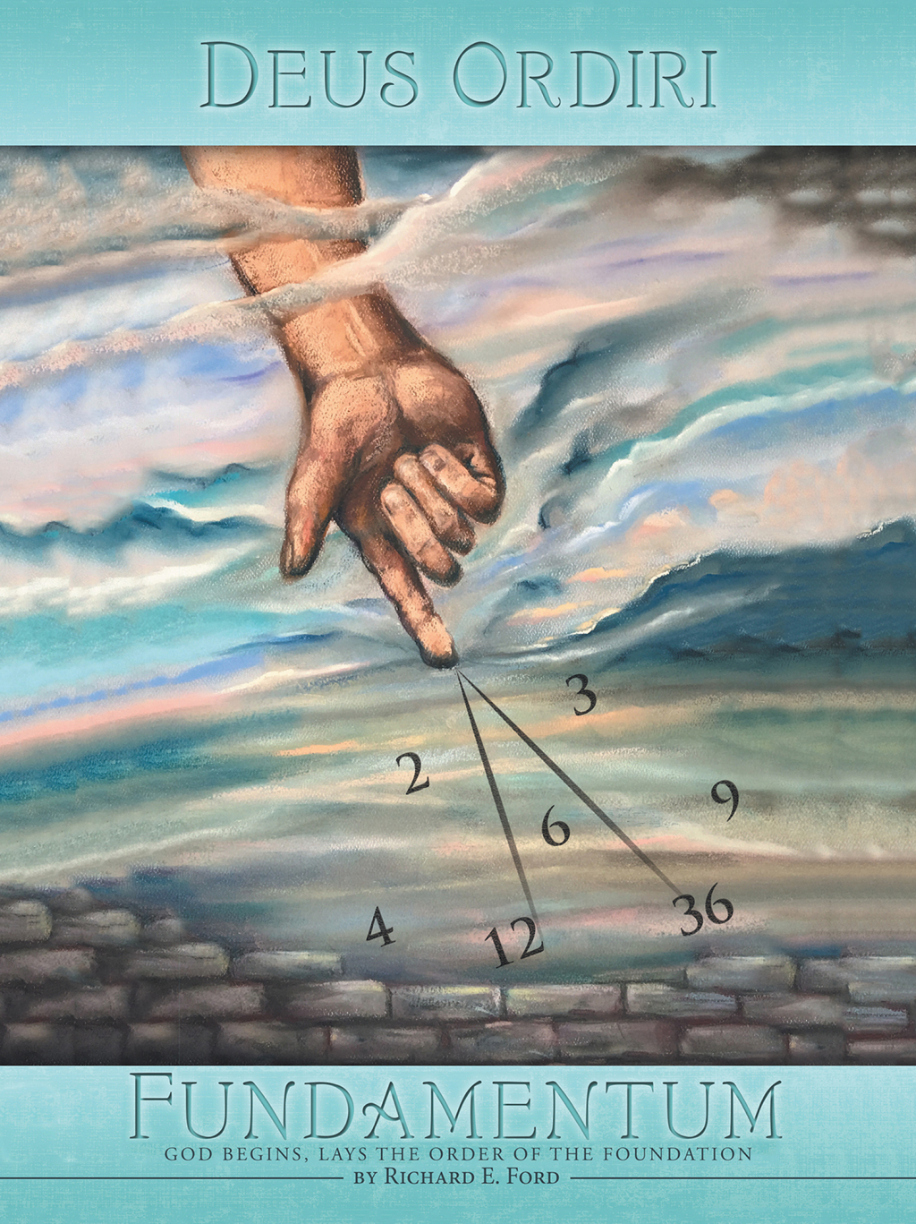Deus Ordiri Fundamentum God begins, Lays the Order of the Foundation - (PDF/EPUB Version)