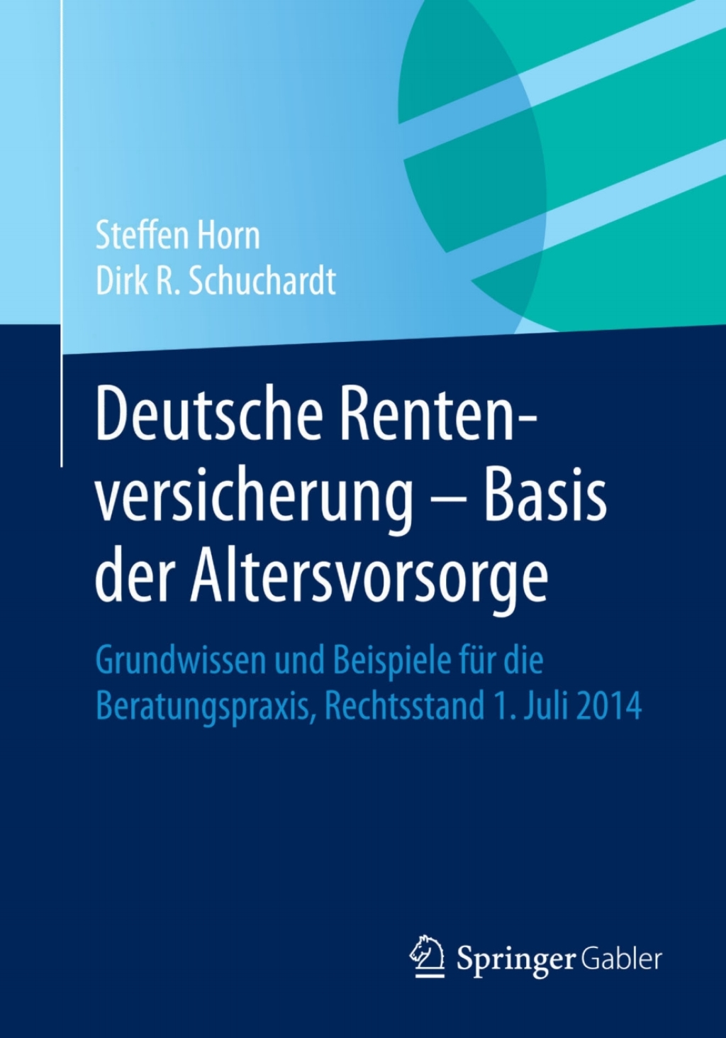 Deutsche Rentenversicherung - Basis der Altersvorsorge Grundwissen und Beispiele fÃ¼r die Beratungspraxis, Rechtsstand 1. Juli 2014 - (PDF/EPUB Version)