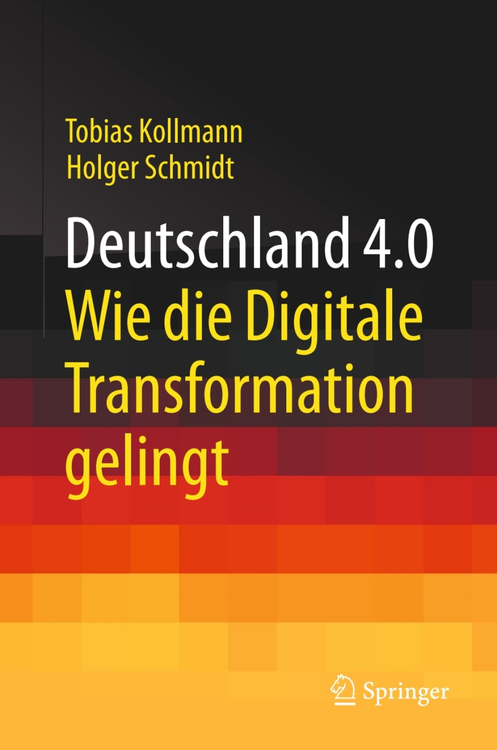 Deutschland 4.0 Wie die Digitale Transformation gelingt - (PDF/EPUB Version)