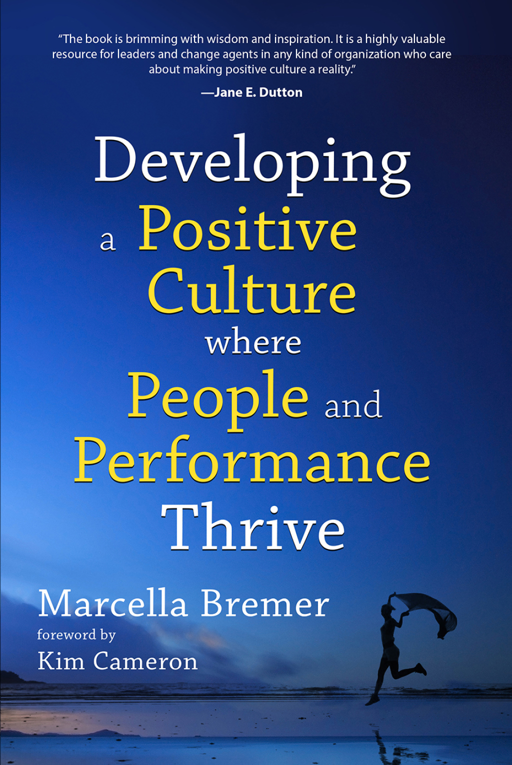 Developing a Positive Culture Where People and Performance Thrive - (PDF/EPUB Version)
