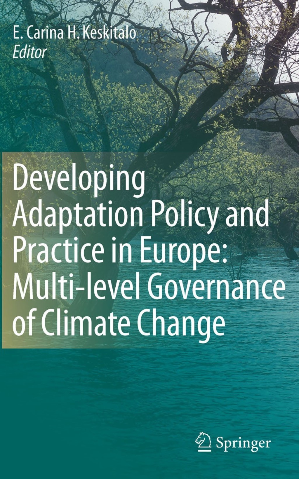 Developing Adaptation Policy and Practice in Europe: Multi-level Governance of Climate Change 1st Edition â€“ PDF/EPUB Version Downloadable