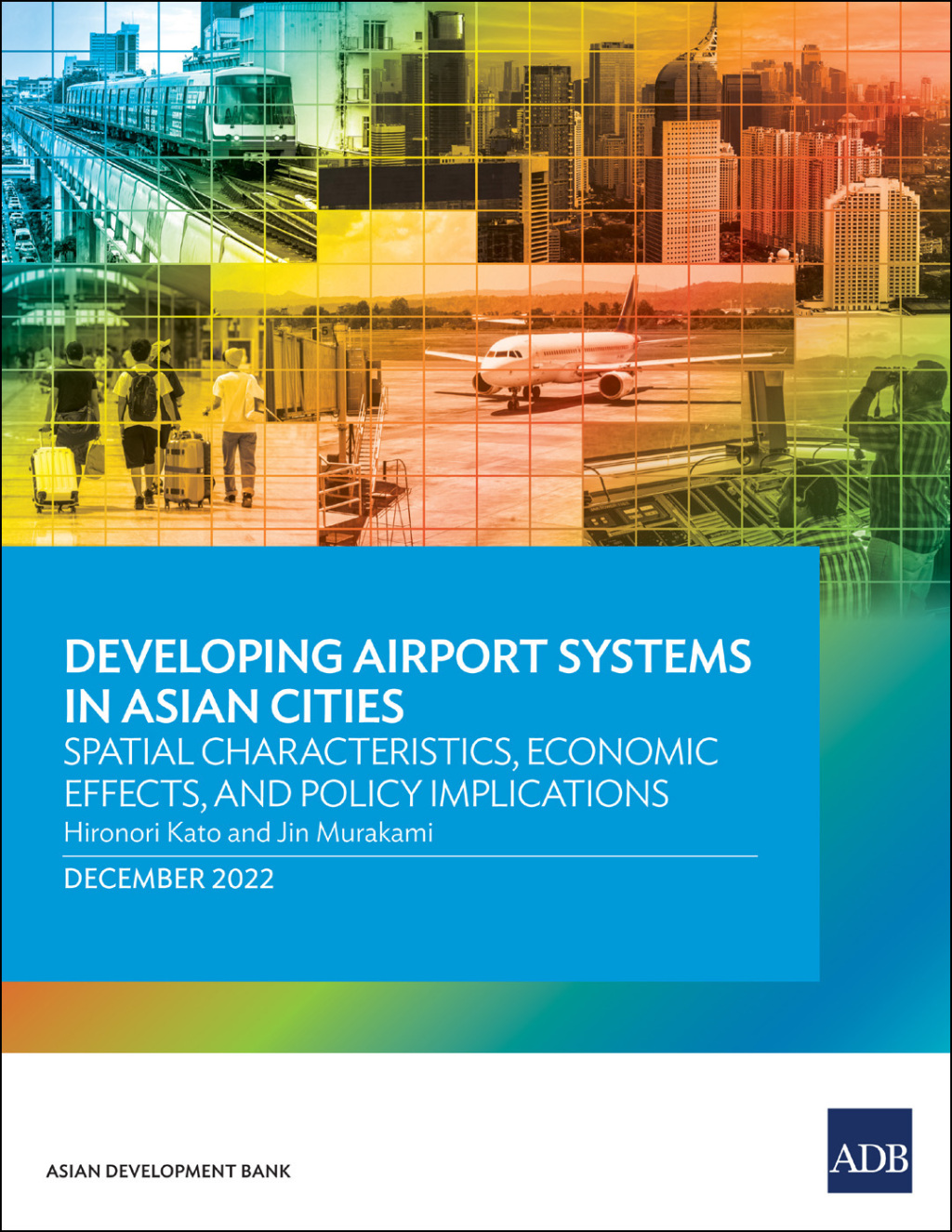 Developing Airport Systems in Asian Cities Spatial Characteristics, Economic Effects, and Policy Implications - (PDF/EPUB Version)